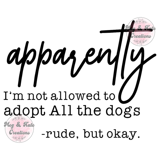 Adopt All The Dogs DTF TRANSFER