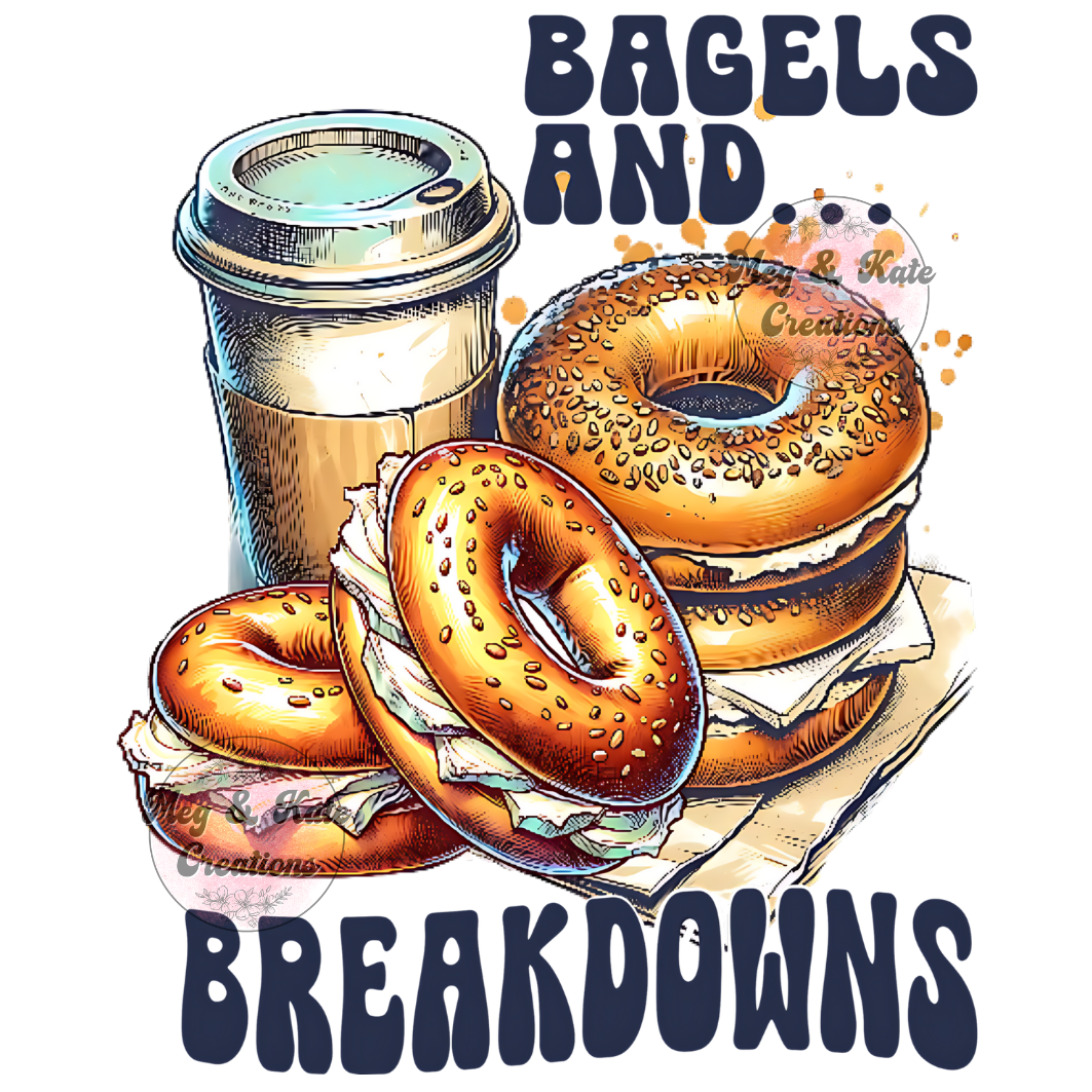 Bagels and Breakdowns DTF TRANSFER