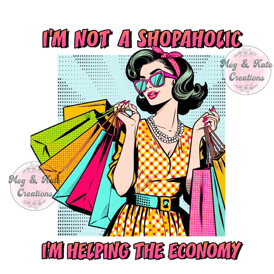 I'm Not a Shopaholic DTF TRANSFER