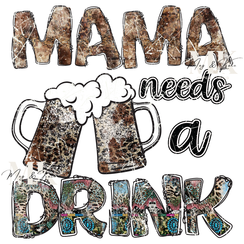 Mama Needs A Drink DTF TRANSFER