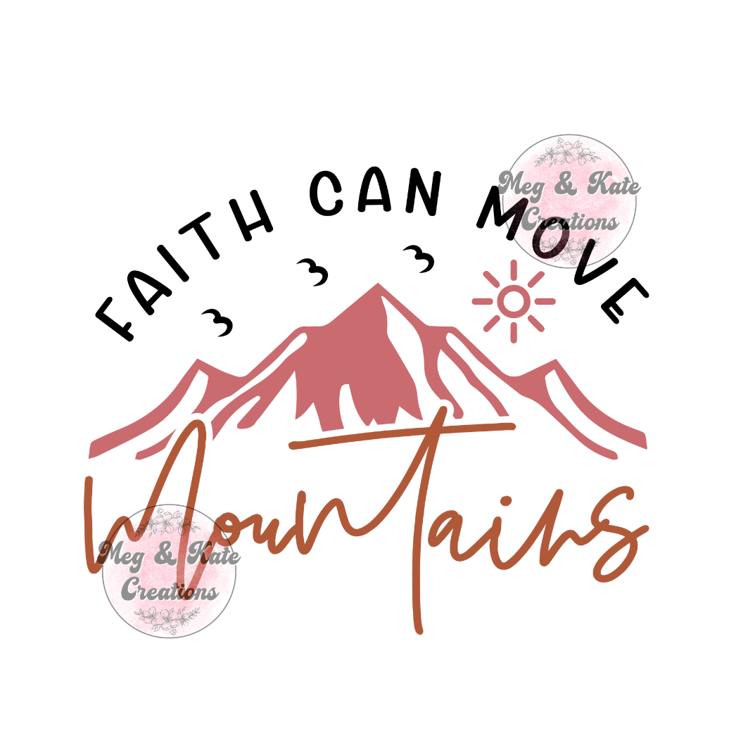 Faith Can Move Mountains DTF TRANSFER