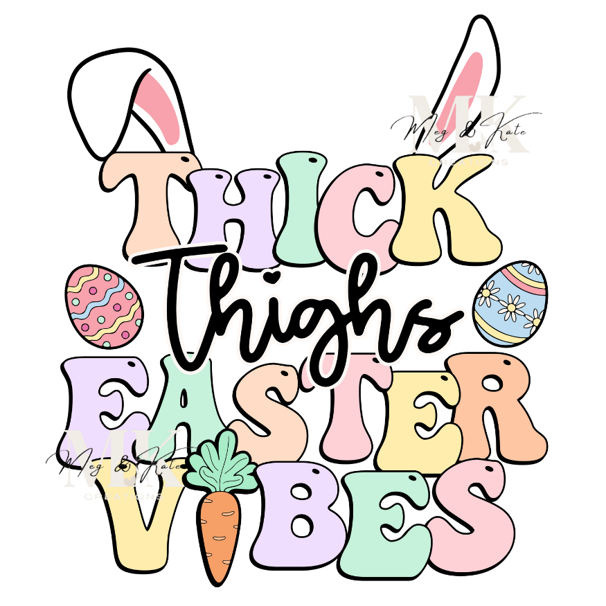 Thick Thighs Easter Vibes DTF TRANSFER