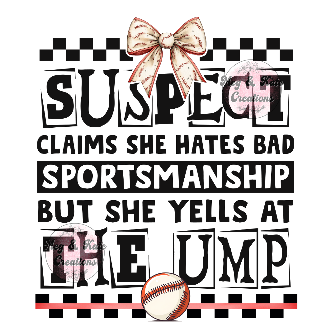 Suspect Claims She Hates Bad Sportsmanship DTF TRANSFER