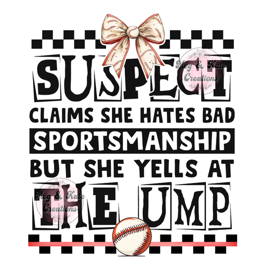Suspect Claims She Hates Bad Sportsmanship DTF TRANSFER