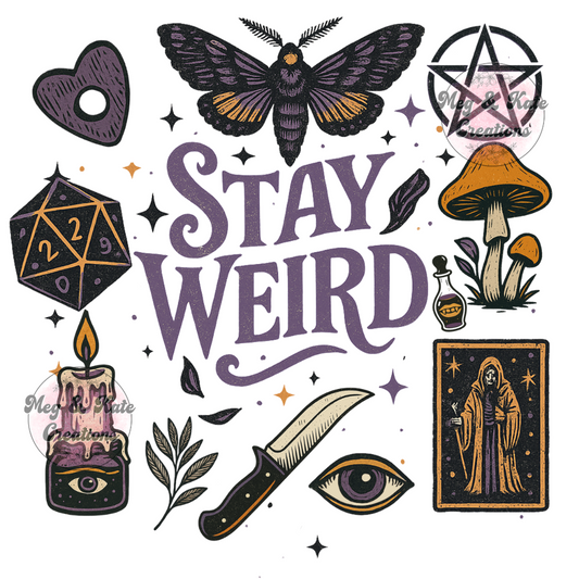 Stay Weird DTF TRANSFER