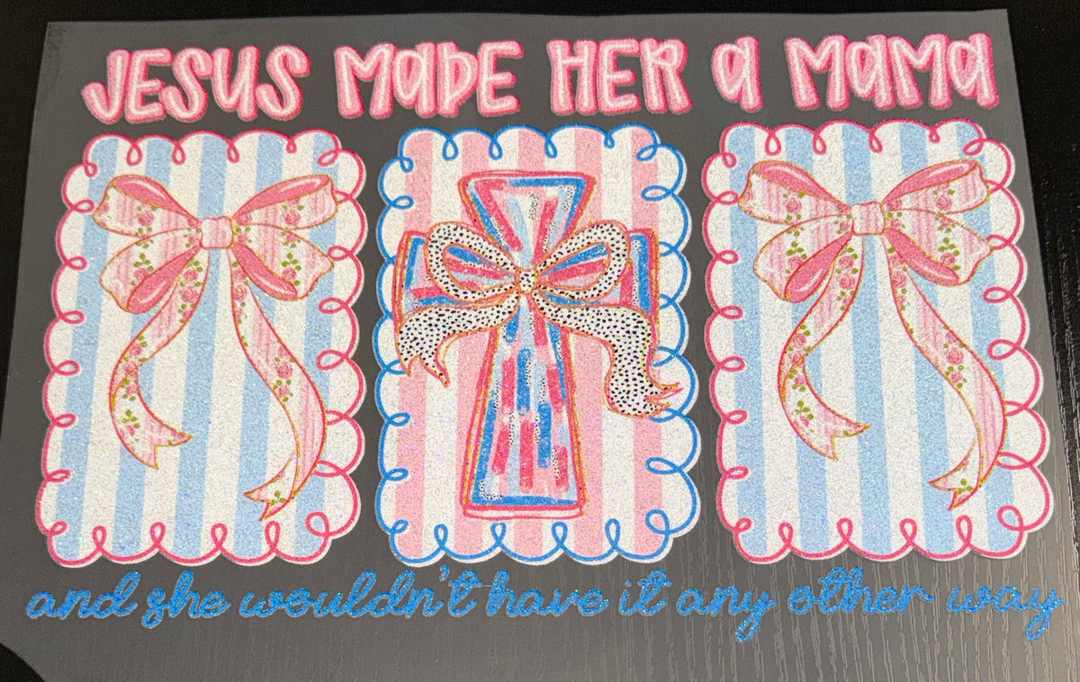 Jesus Made Her a Mama Glitter Screen Print