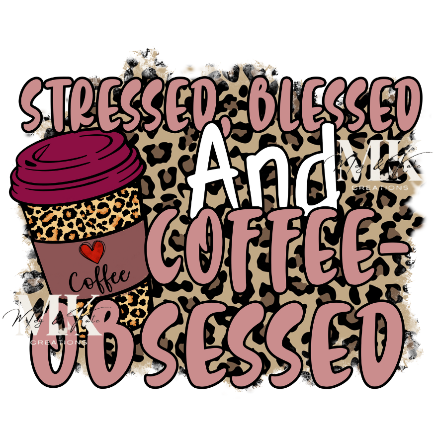 Stressed Blessed and Coffee Obsessed DTF TRANSFER