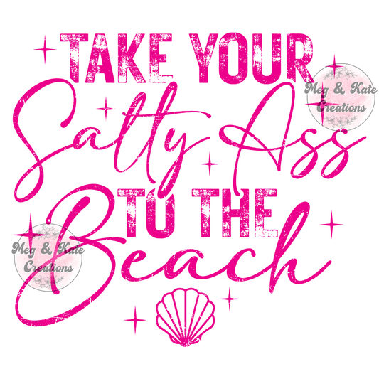 Pink Take Your Salty Ass to the Beach DTF TRANSFER