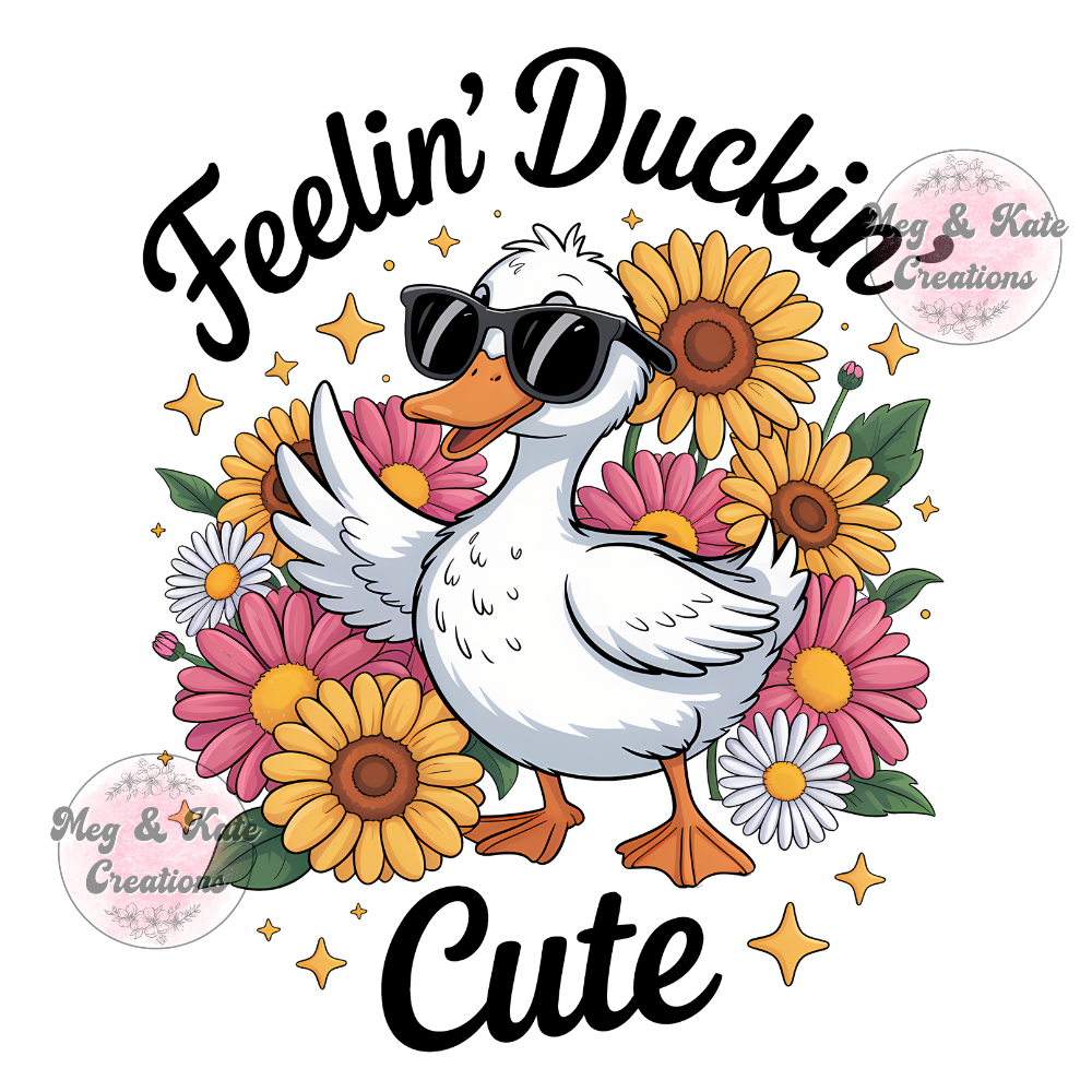 Feelin Duckin Cute DTF TRANSFER