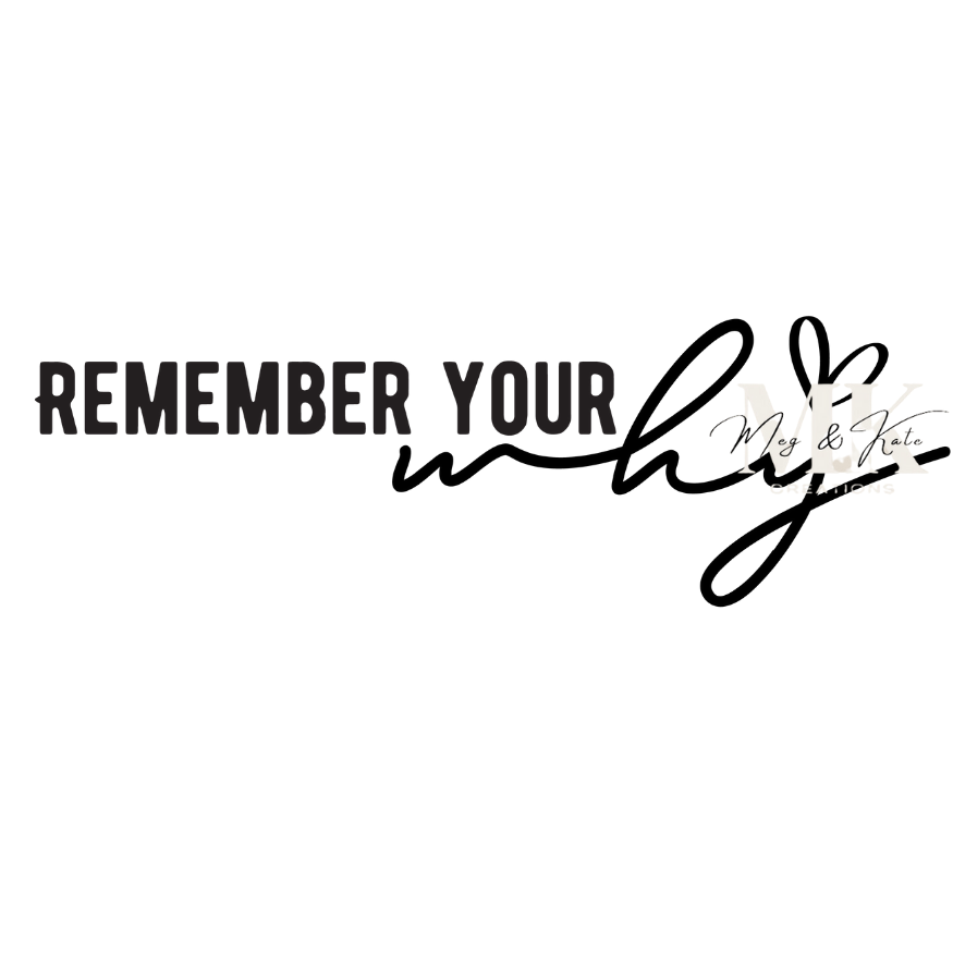 Remember Your Why DTF TRANSFER