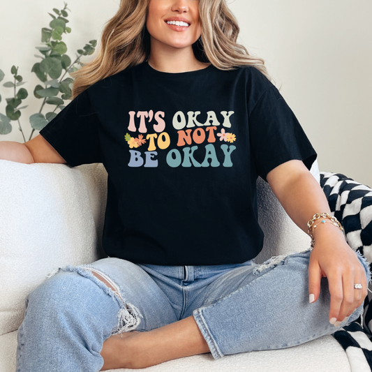 It's Okay To Not Be Okay