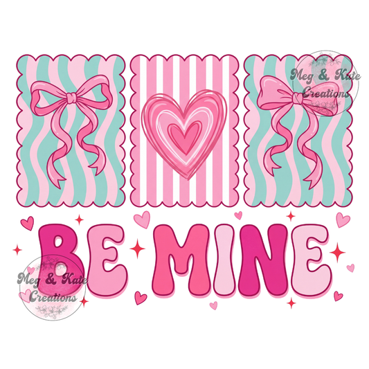 Be Mine DTF TRANSFER