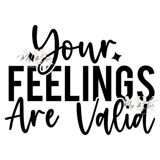 Your Feelings Are Valid DTF TRANSFER