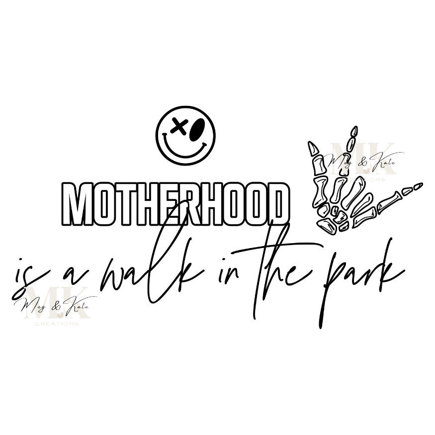 Motherhood is a Walk in the Park DTF TRANSFER