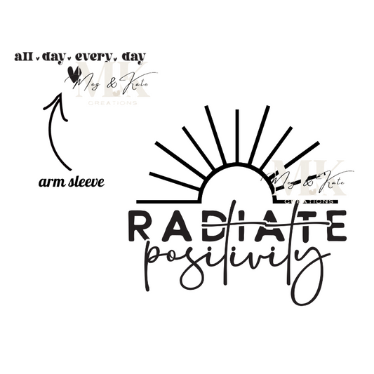 Radiate Positivity with Sleeve Design DTF TRANSFER