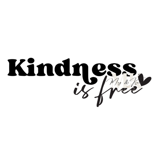 Kindness is Free DTF TRANSFER