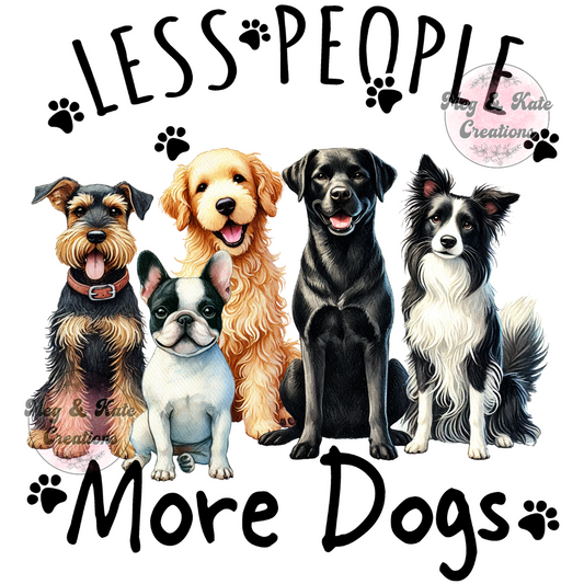 Less People More Dogs DTF TRANSFER
