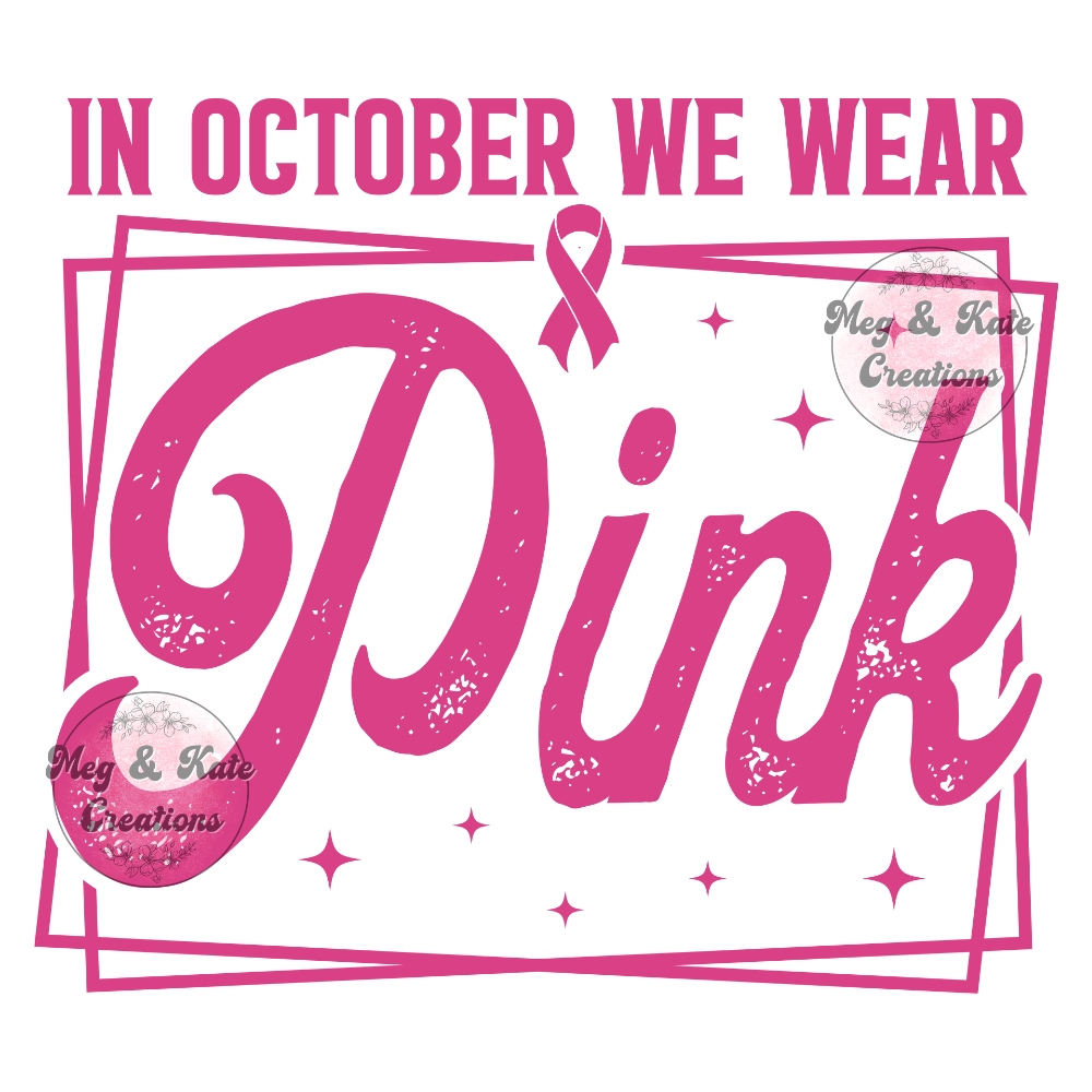 In October We Wear Pink DTF TRANSFER