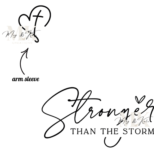 Stronger Than The Storm with Sleeve Design (Black) DTF TRANSFER