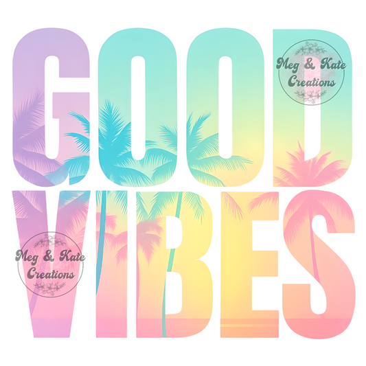 Good Vibes DTF TRANSFER
