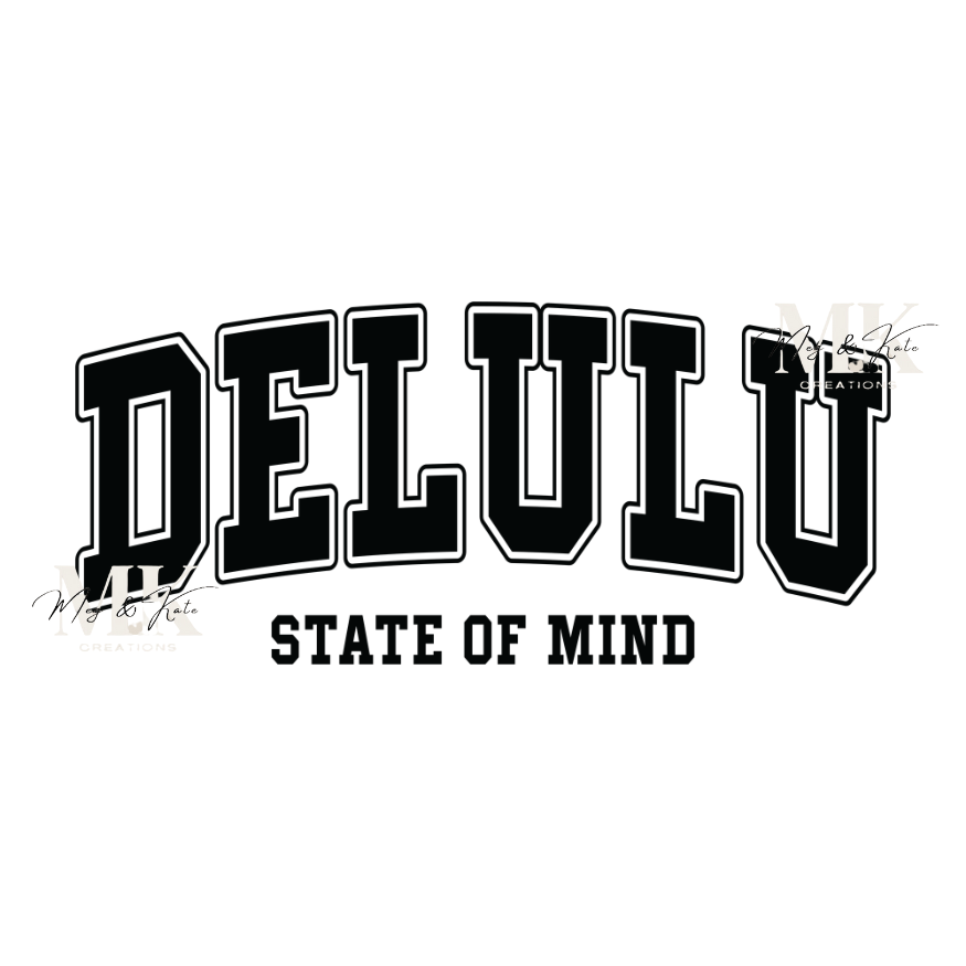 DELULU State of Mind DTF TRANSFER