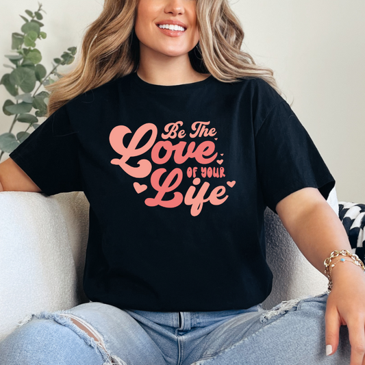 Be The Love of Your Life