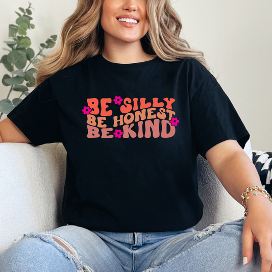 Be Silly Be Honest Be Kind
