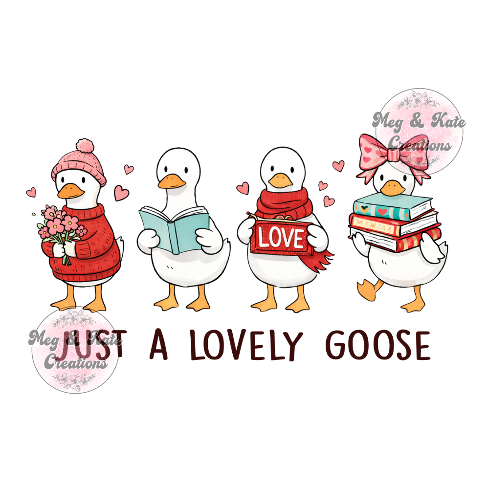 Just a Lovely Goose DTF TRANSFER
