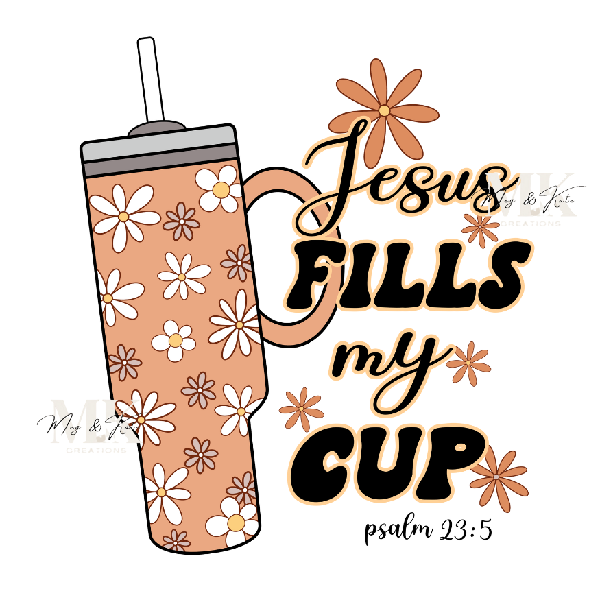 Jesus Fills My Cup DTF TRANSFER