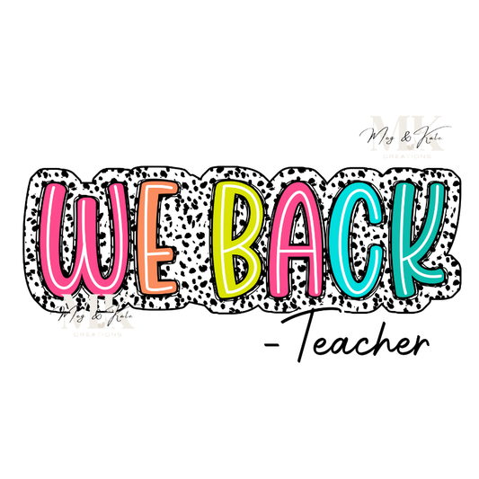 We Back - Teachers DTF TRANSFER