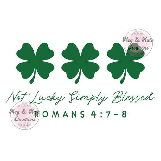 Not Lucky Simply Blessed DTF TRANSFER