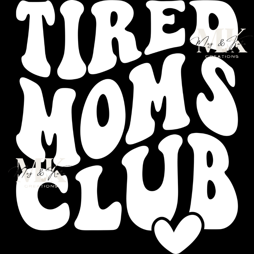Tired Moms Club in White DTF TRANSFER