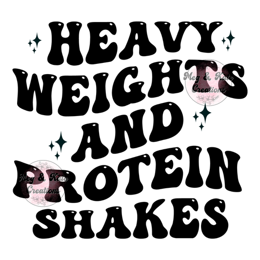 Heavy Weights and Protein Shakes DTF TRANSFER