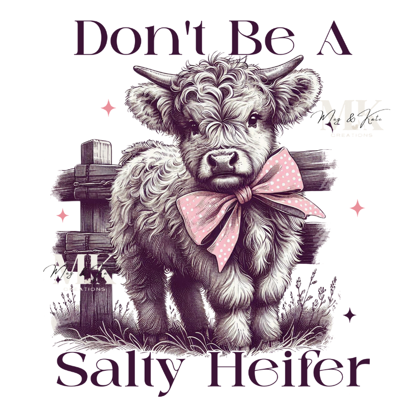 Don't Be a Salty Heifer DTF TRANSFER