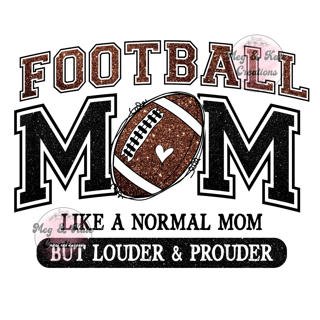 Football Mom But Louder & Prouder DTF TRANSFER