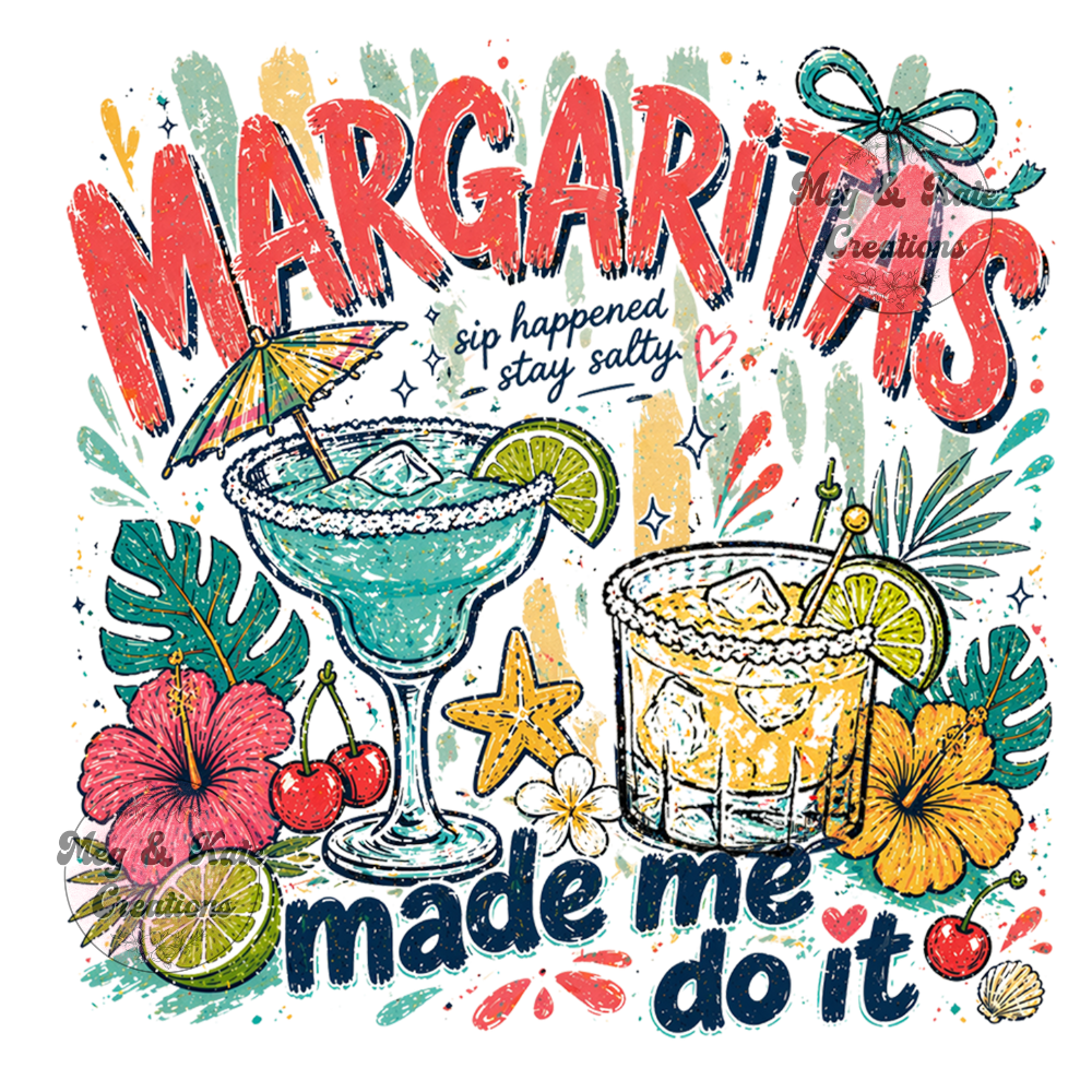 Margaritas Made Me Do It DTF TRANSFER