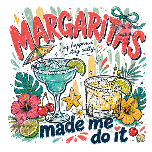 Margaritas Made Me Do It DTF TRANSFER