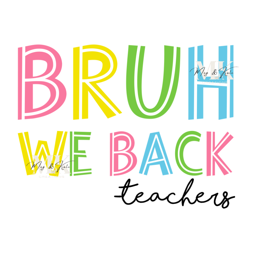 Bruh We Back - Teachers DTF TRANSFER