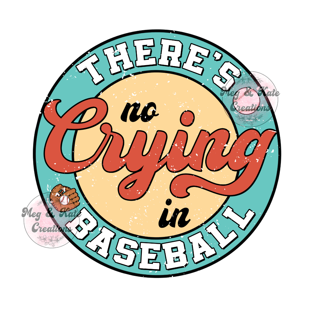 There's No Crying in Baseball DTF TRANSFER