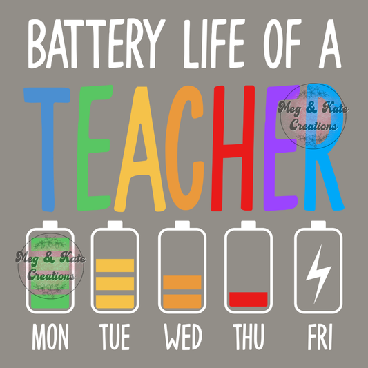 Battery Life of a Teacher DTF TRANSFER