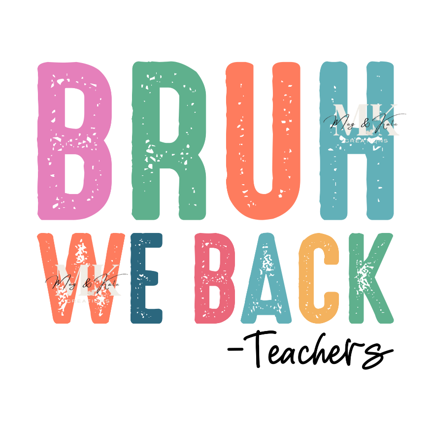 Bruh We Back - Teachers #2 DTF TRANSFER