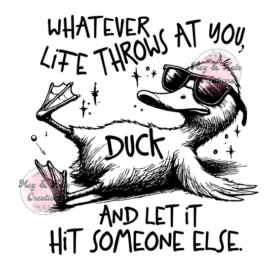 Duck and Let it Hit Someone Else DTF TRANSFER