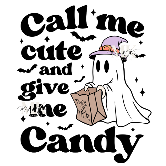 Call Me Cute and Give Me Candy DTF TRANSFER