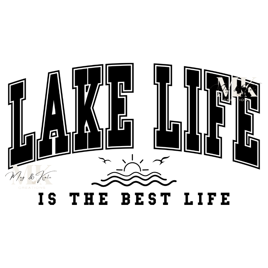 Lake Life is the Best Life DTF TRANSFER