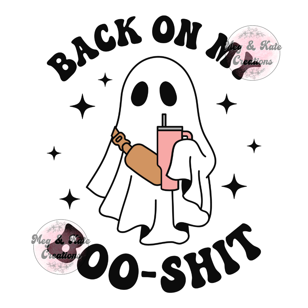 Back on my Boo Shit DTF TRANSFER