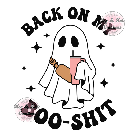 Back on my Boo Shit DTF TRANSFER