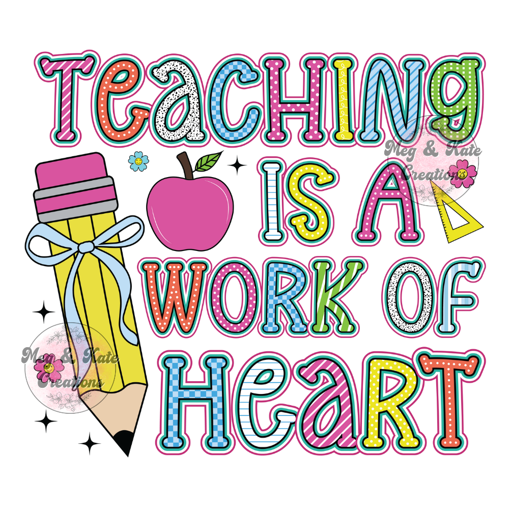 Teaching is a Work of Heart DTF TRANSFER