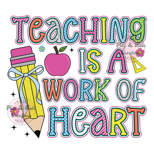Teaching is a Work of Heart DTF TRANSFER