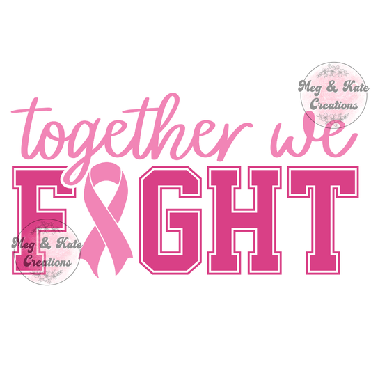 Together We Fight DTF TRANSFER