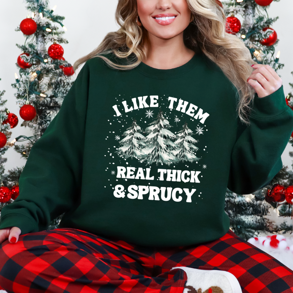 I Like Them Real Thick & Sprucy (White)